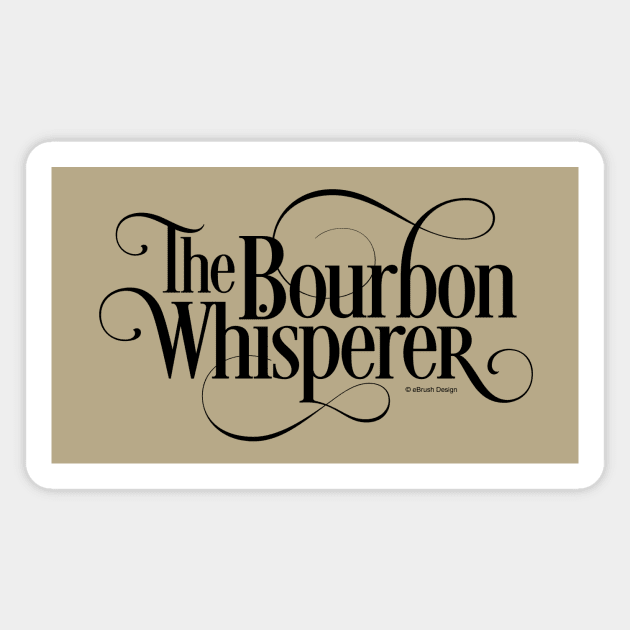 The Bourbon Whisperer Magnet by eBrushDesign